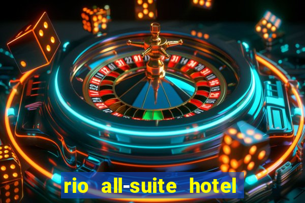 rio all-suite hotel & casino las vegas nv