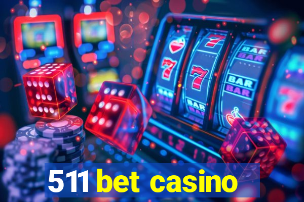 511 bet casino