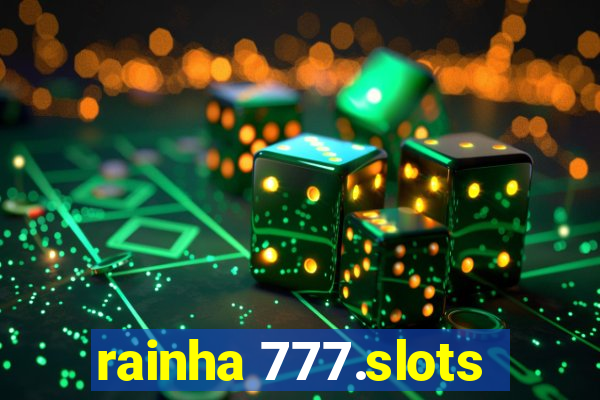 rainha 777.slots