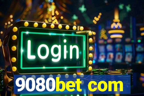 9080bet com