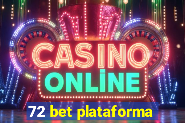 72 bet plataforma