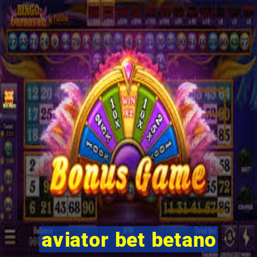 aviator bet betano