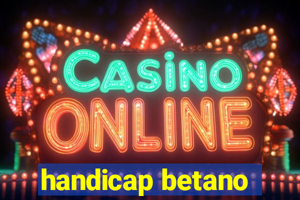 handicap betano