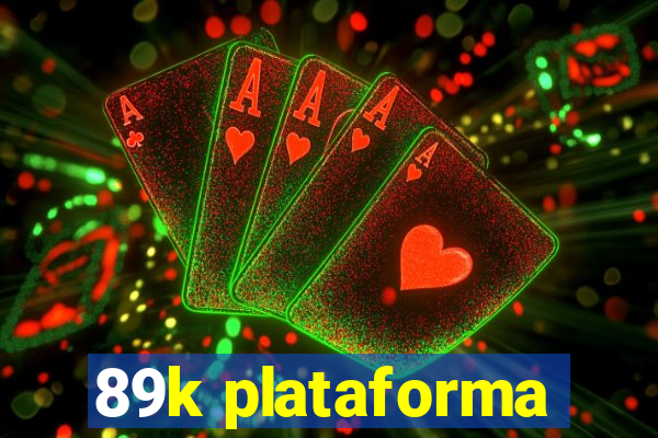 89k plataforma