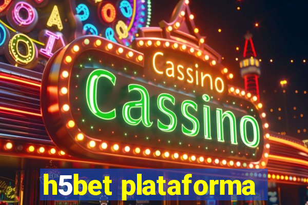 h5bet plataforma