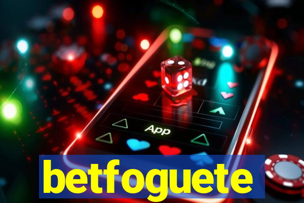 betfoguete