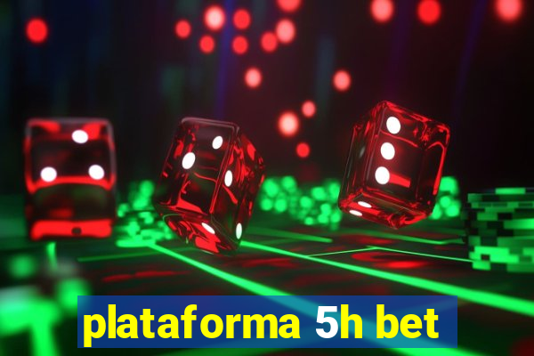 plataforma 5h bet