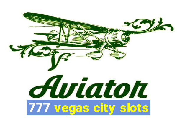 777 vegas city slots