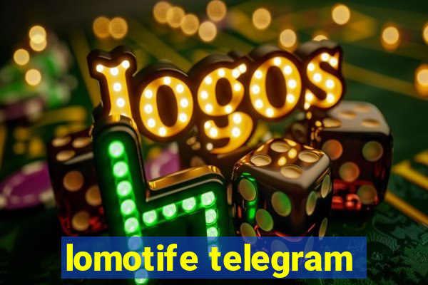 lomotife telegram