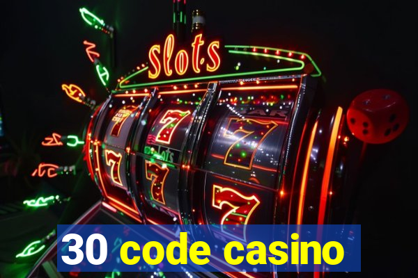 30 code casino