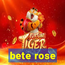 bete rose