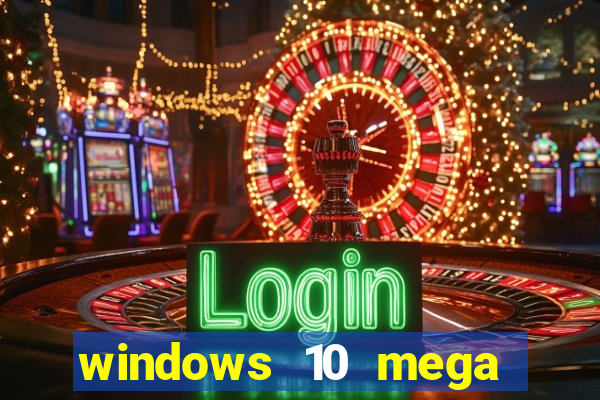 windows 10 mega lite download