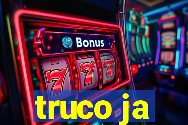 truco ja