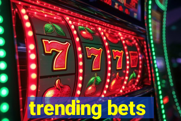 trending bets