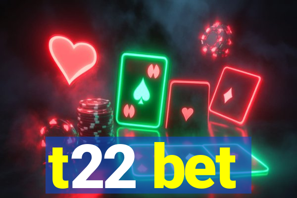 t22 bet