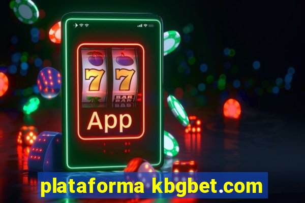 plataforma kbgbet.com