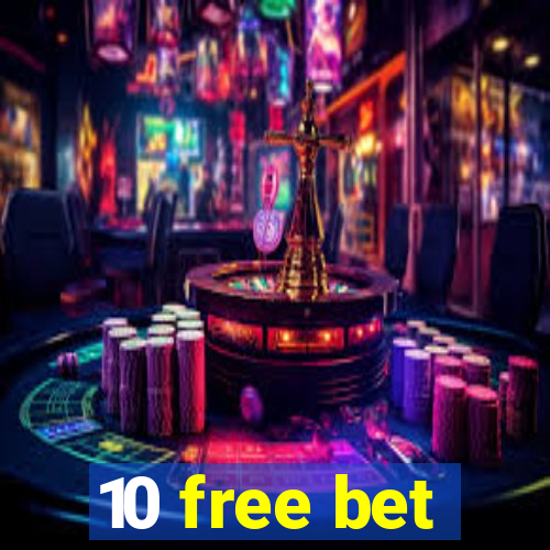 10 free bet