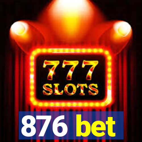 876 bet