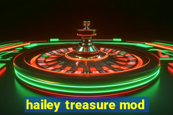 hailey treasure mod