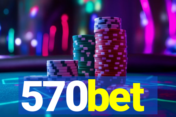 570bet