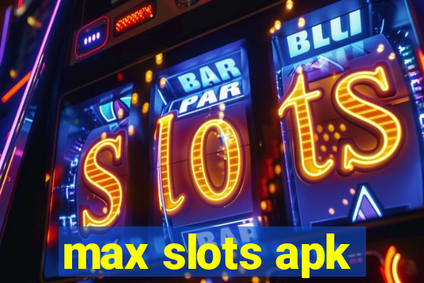 max slots apk