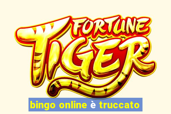 bingo online è truccato