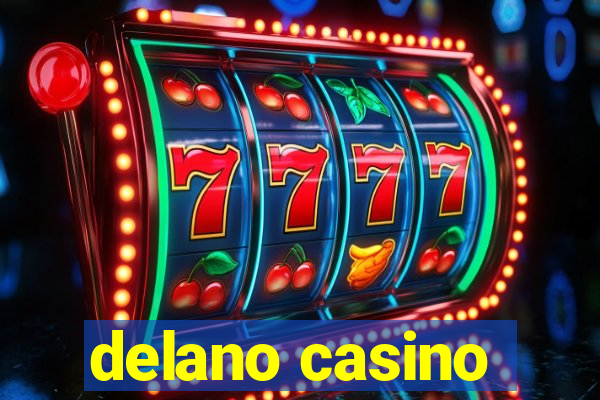 delano casino