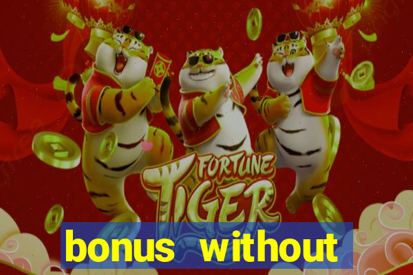 bonus without deposit betting