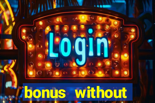 bonus without deposit betting