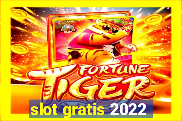 slot gratis 2022