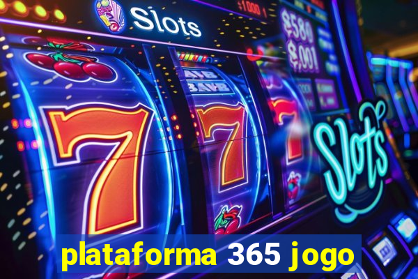 plataforma 365 jogo