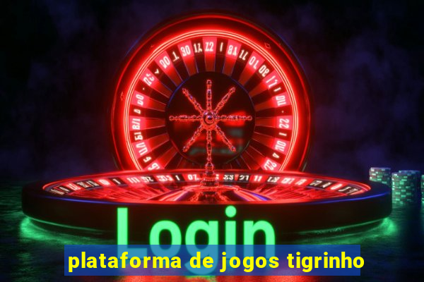 plataforma de jogos tigrinho