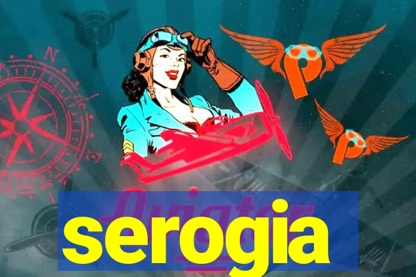 serogia