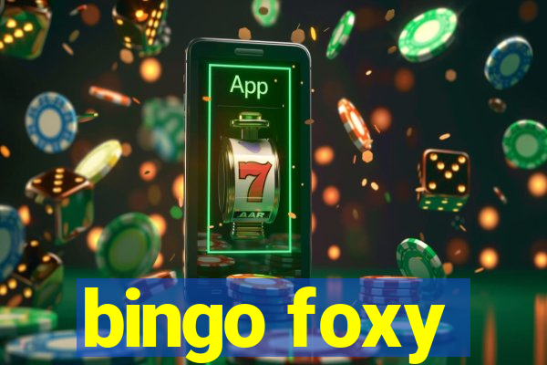 bingo foxy