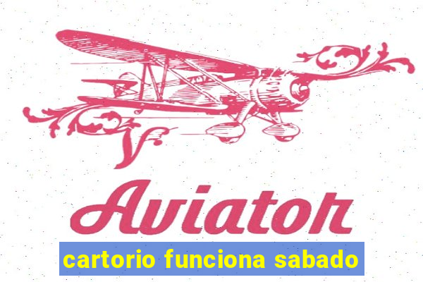 cartorio funciona sabado