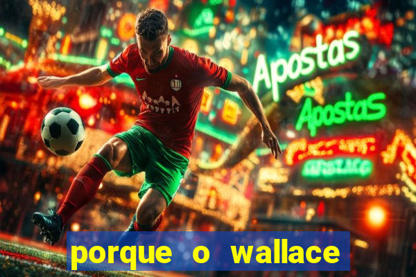 porque o wallace saiu do cruzeiro