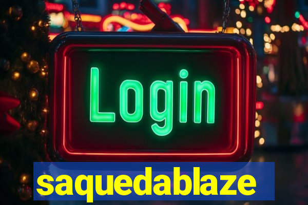 saquedablaze