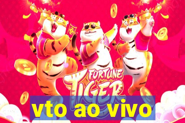 vto ao vivo