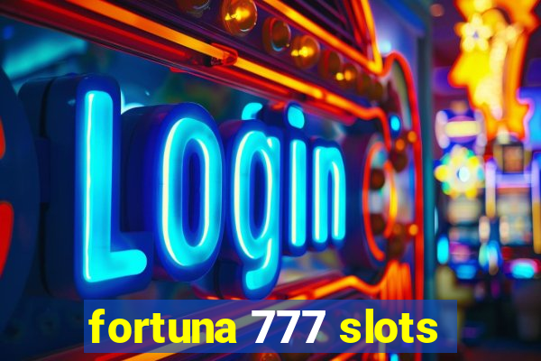 fortuna 777 slots