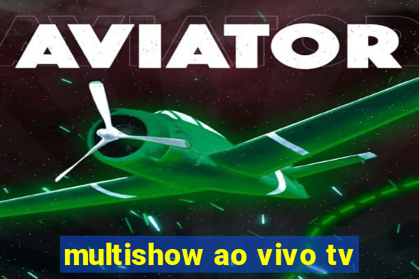 multishow ao vivo tv