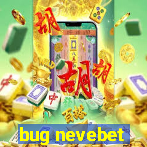 bug nevebet