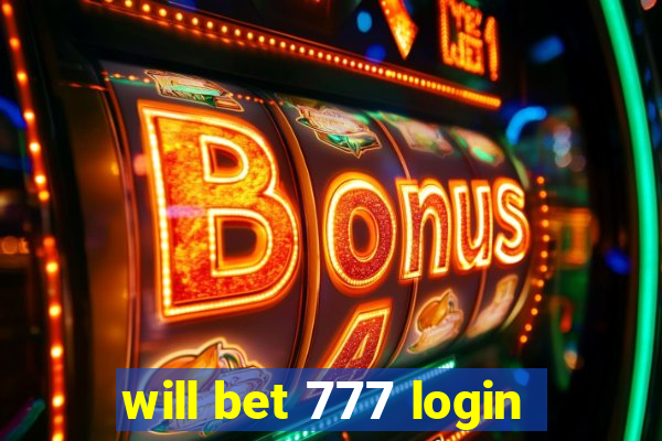 will bet 777 login