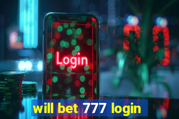 will bet 777 login