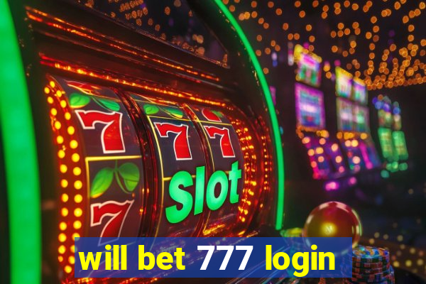 will bet 777 login