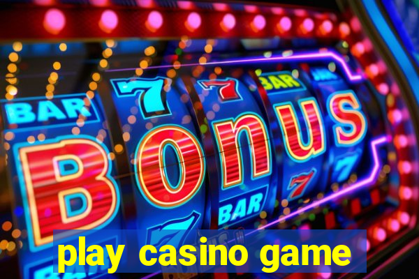 play casino game