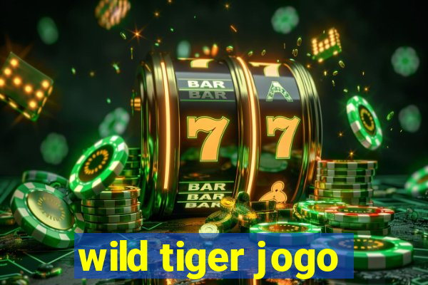 wild tiger jogo