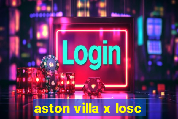 aston villa x losc