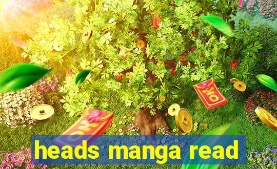 heads manga read