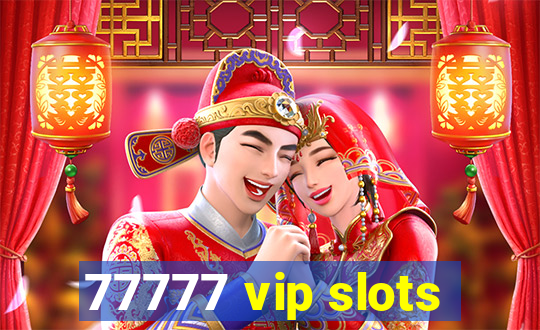 77777 vip slots