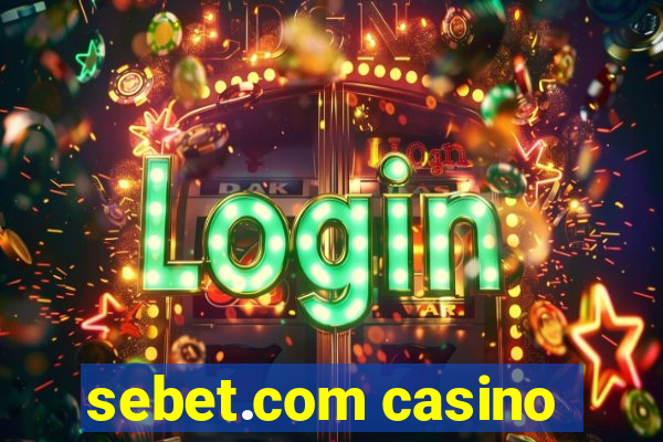 sebet.com casino